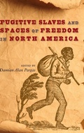 Cover: Fugitive Slaves and Spaces of Freedom in North America - University Press of Florida