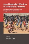 Cover: From Filmmaker Warriors to Flash Drive Shamans - Vanderbilt University Press