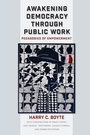 Cover: Awakening Democracy through Public Work - Vanderbilt University Press