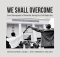 Cover: We Shall Overcome - Vanderbilt University Press