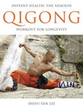 Cover: Instant Health: The Shaolin Qigong Workout for Longevity - Yan Lei Press