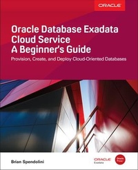 Enlarge image Cover: Oracle Database Exadata Cloud Service: A Beginner's Guide - McGraw-Hill Education