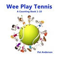 Cover: WEE PLAY TENNIS A Counting Book 1-10 - Lulu.com
