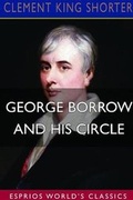 Cover: George Borrow and His Circle (Esprios Classics) - Blurb