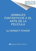Cover: Animales Fantasticos 2: El Arte de la Pelicula - HarperCollins