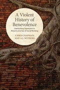 Cover: A Violent History of Benevolence - University of Toronto Press
