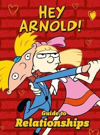 Enlarge image Cover: Nickelodeon Hey Arnold! Guide To Relationships - Dorling Kindersley