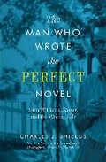 Cover: The Man Who Wrote the Perfect Novel - University of Texas Press