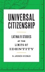 Cover: Universal Citizenship - University of Texas Press