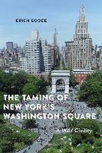 Enlarge image Cover: The Taming of New York's Washington Square - New York University Press