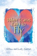 Cover: Where Icarus Failed to Fly - iUniverse