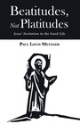 Cover: Beatitudes, Not Platitudes - Wipf & Stock Publishers