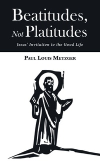Enlarge image Cover: Beatitudes, Not Platitudes - Wipf & Stock Publishers