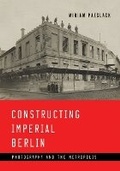 Cover: Constructing Imperial Berlin - University of Minnesota Press