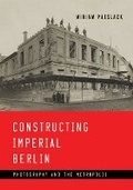Cover: Constructing Imperial Berlin - University of Minnesota Press