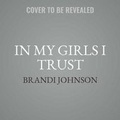 Cover: In My Girls I Trust - Urban Audiobooks