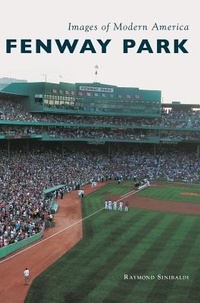 Abbildung von: Fenway Park - Arcadia Publishing Library Editions