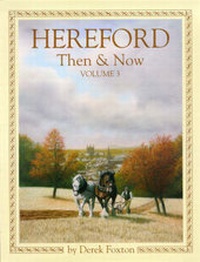 Abbildung von: Hereford Then & Now: v.3 - Derek Foxton Publishing
