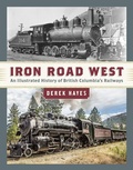 Cover: Iron Road West - Harbour Publishing