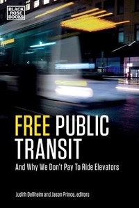 Enlarge image Cover: Free Public Transit - And Why We Don`t Pay to Ride Elevators - Black Rose Books