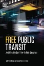Cover: Free Public Transit - And Why We Don`t Pay to Ride Elevators - Black Rose Books