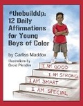 Cover: #thebuildup: 12 Daily Affirmations for Young Boys of Color - Bookbaby