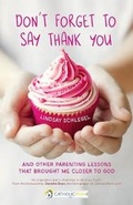 Cover: Don't Forget to Say Thank You - Ave Maria Press