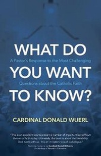 Enlarge image Cover: What Do You Want to Know? - Ave Maria Press