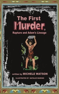 Enlarge image Cover: The First MURDER Rapture and Adam's Lineage - Xulon Press