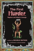 Cover: The First MURDER Rapture and Adam's Lineage - Xulon Press