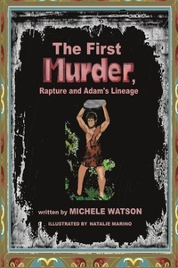 Enlarge image Cover: The First MURDER Rapture and Adam's Lineage - Xulon Press