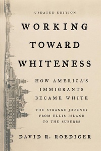 Enlarge image Cover: Working Toward Whiteness - Basic Books