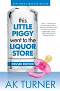 Cover: This Little Piggy Went to the Liquor Store - Brown Books Publishing Group