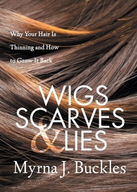Abbildung von: Wigs, Scarves & Lies - Morgan James Publishing llc