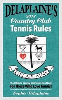 Abbildung von: Delaplaine's 2018 Country Club Tennis Rules - Gramercy Park Press