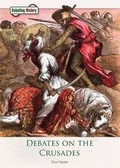 Cover: Debates on the Crusades - Referencepoint Press