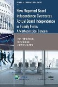 Cover: How Reported Board Independence Overstates Actual Board Independence in Family Firm - now publishers Inc