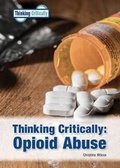Cover: Thinking Critically: Opioid Abuse - Referencepoint Press