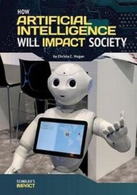 Abbildung von: How Artificial Intelligence Will Impact Society - Referencepoint Press