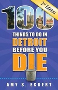 Cover: 100 Things to Do in Detroit Before You Die, 2nd Edition - Reedy Press