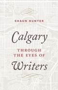 Cover: Calgary through the Eyes of Writers - Rocky Mountain Books