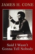 Cover: Said I Wasn't Gonna Tell Nobody - Orbis Books (USA)