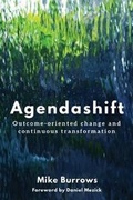 Cover: Agendashift: Outcome-oriented change and continuous transformation - New Generation Publishing
