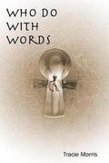 Cover: Who Do with Words - Chax Press