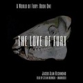 Cover: The Love of Fury - Skyboat Media