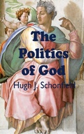 Abbildung von: The Politics of God - Texianer Verlag for the Hugh & Helene Schonfield World Service Trust