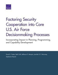 Enlarge image Cover: Factoring Security Cooperation into Core U.S. Air Force Decisionmaking Processes - RAND