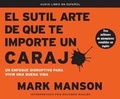 Cover: El Sutil Arte de Que Te Importe Un Caraj* (the Subtle Art of Not Giving a F*ck) - Dreamscape Media
