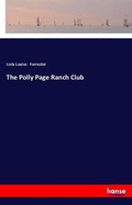 Cover: The Polly Page Ranch Club - Hansebooks