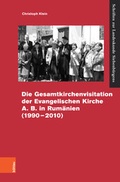 Cover: Die Gesamtvisitation der Evangelischen Kirche A.B. in Rum&auml;nien (1990-2010) - B&ouml;hlau